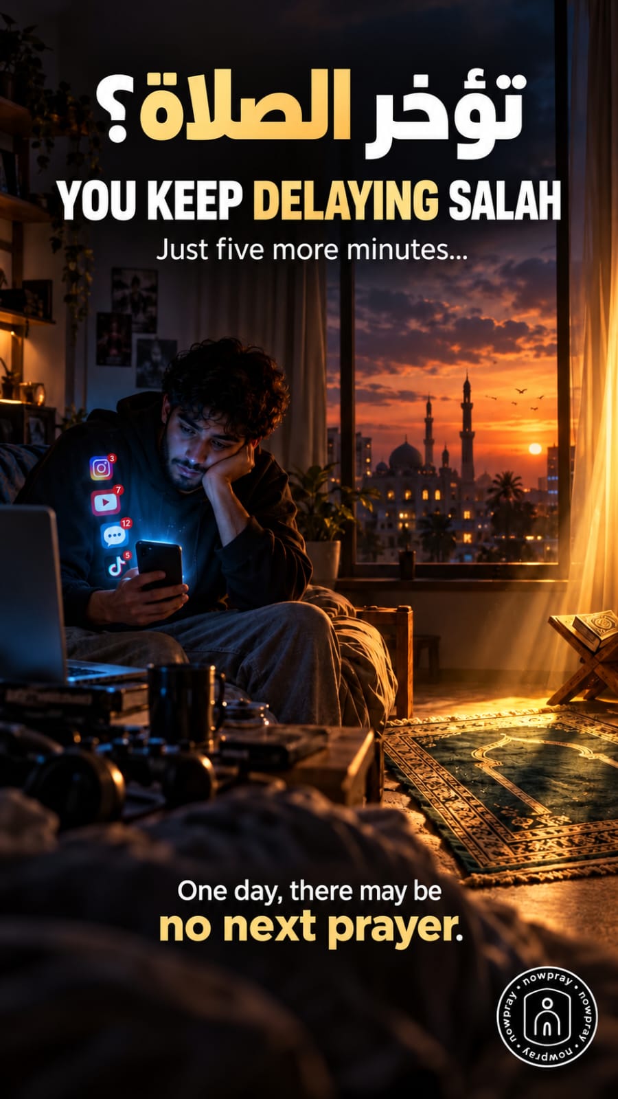 You keep delaying salah